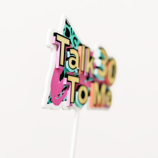 Talk 30 To Me - 90's Themed Cake Topper